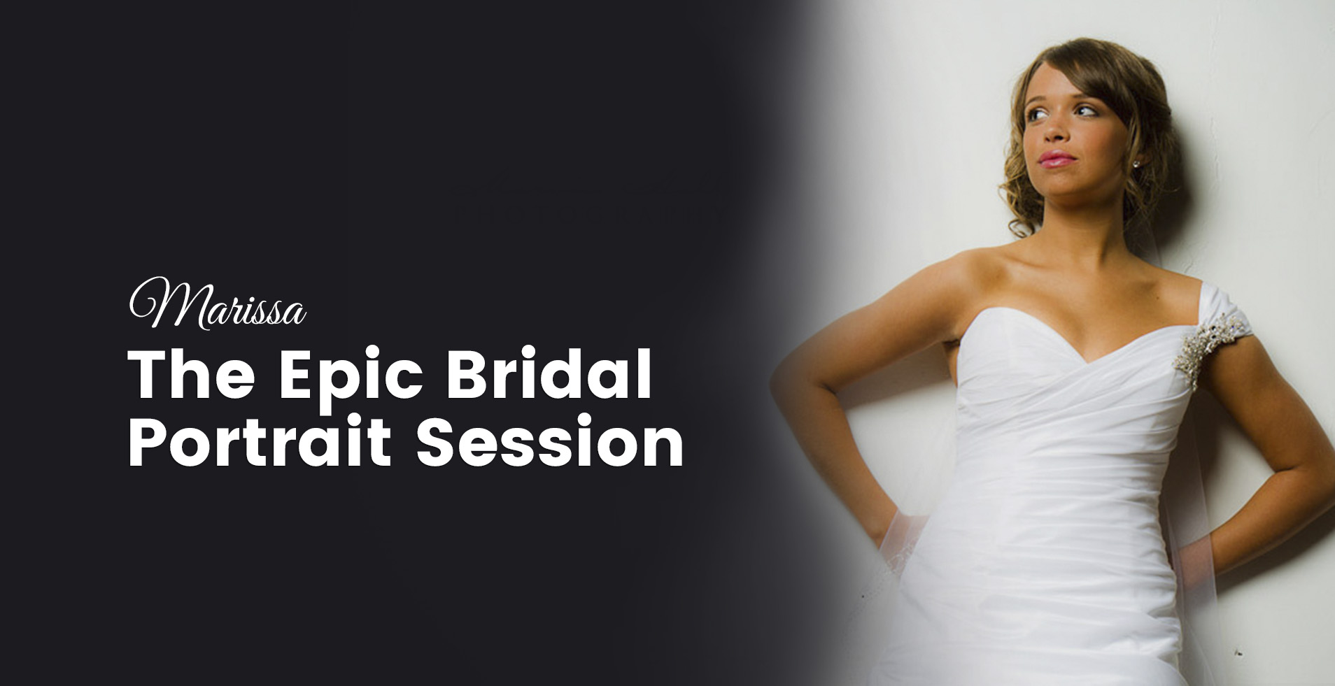 Marissa - The Epic Bridal Portrait Session!!!